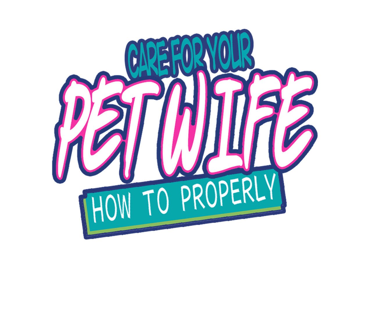 How To Properly Care For Your Pet Wife Chapter 18 - 435